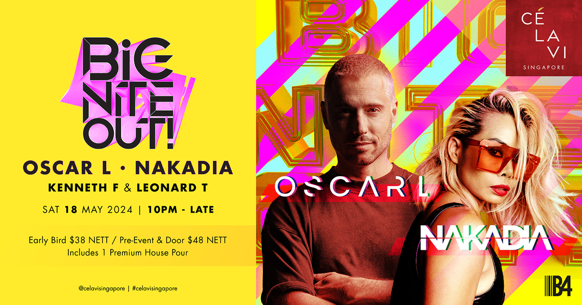 CÉ LA VI Presents: BIG NITE OUT! featuring Nakadia & Oscar L